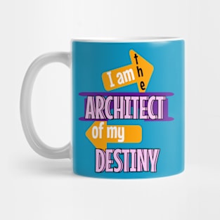 I am the architect of my destiny Mug